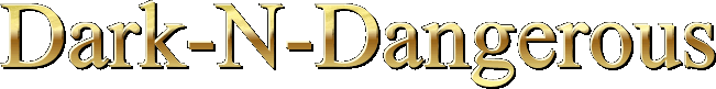 Dark-N-Dangerous